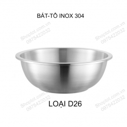 Bát-tô bằng inox 304 trộn bột làm bánh, để đồ ăn đa năng loại D26