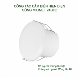 Công tắc cảm biến hiện diện sóng milimet 24MHz, loại tròn âm trần (Bật khi có người, tắt khi không có người)