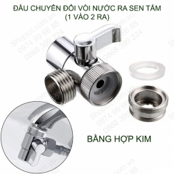 Đầu chuyển đổi vòi nước ra sen tắm, 1 đầu vào 2 đầu ra, bằng hợp kim kẽm
