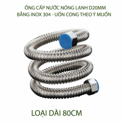 01 Ống cấp nước nóng lạnh bằng inox 304 uốn cong linh hoạt, đường kính 20mm, dài 80cm